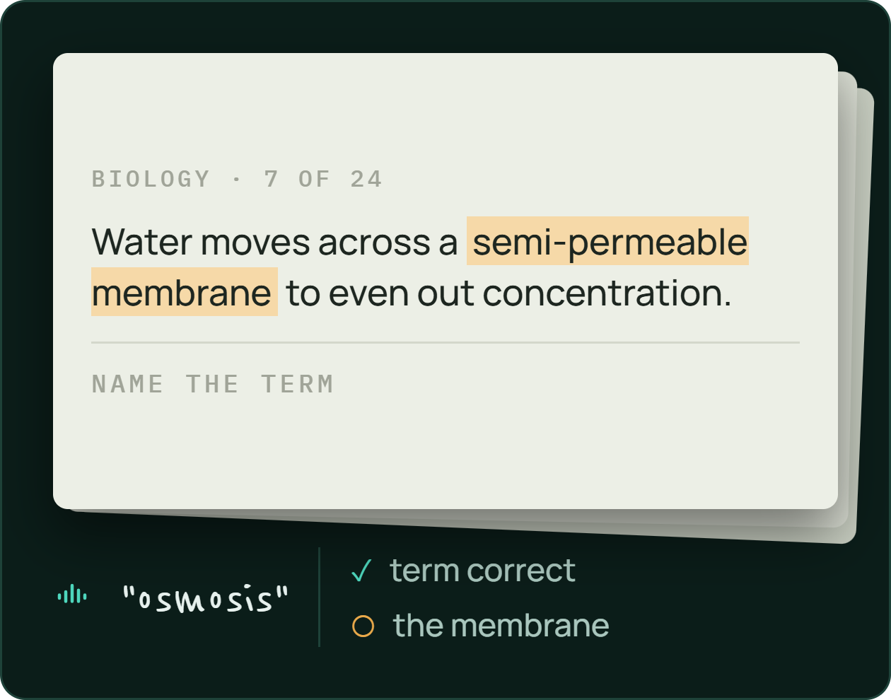 Step two: name the term out loud. You said osmosis — term correct, the membrane still missing.